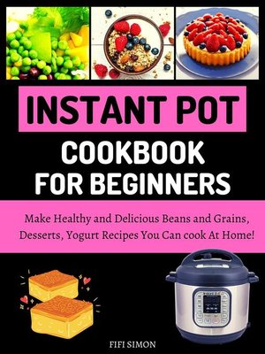 cover image of Instant Pot Cookbook for Beginners